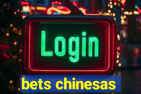 bets chinesas