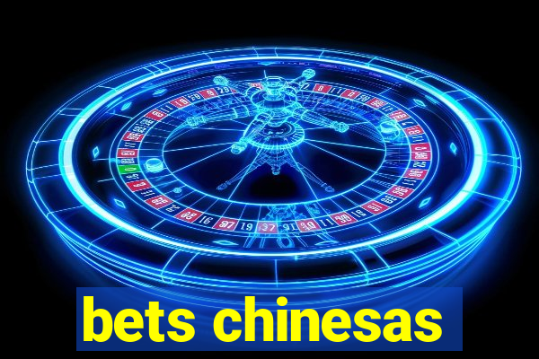 bets chinesas