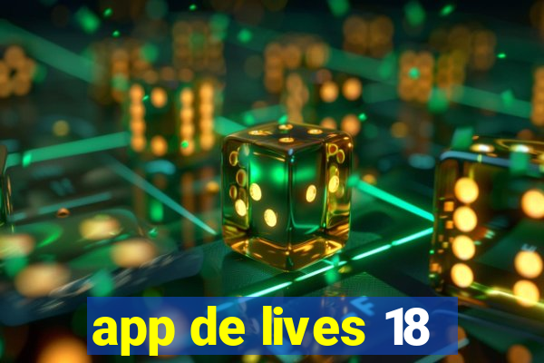 app de lives 18