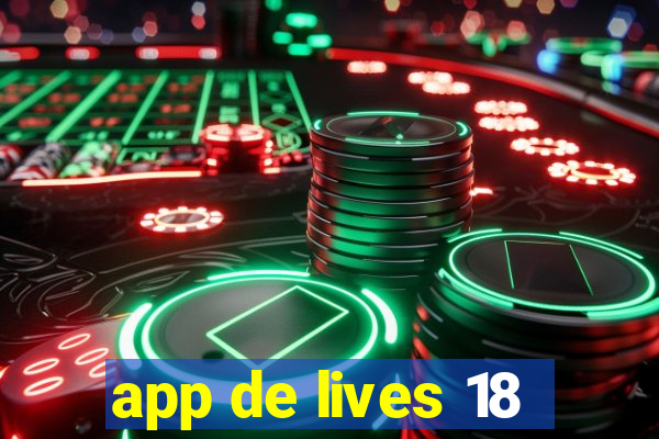 app de lives 18