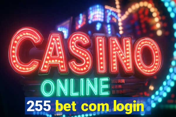 255 bet com login