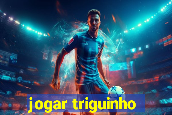 jogar triguinho