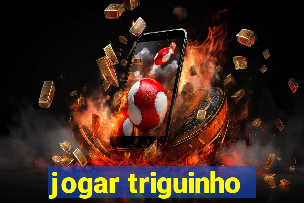 jogar triguinho