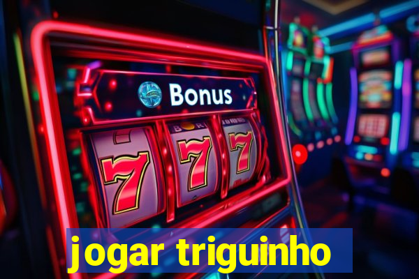 jogar triguinho