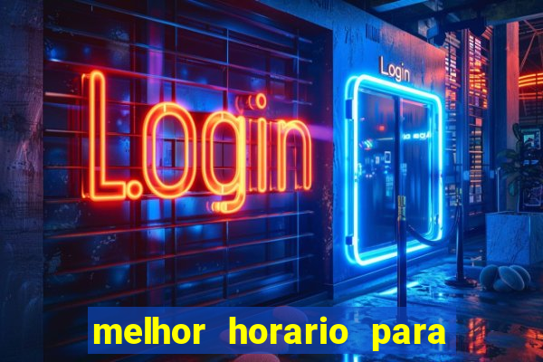 melhor horario para jogar slot