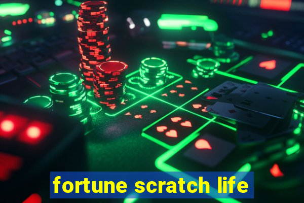 fortune scratch life