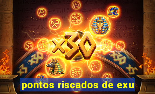 pontos riscados de exu