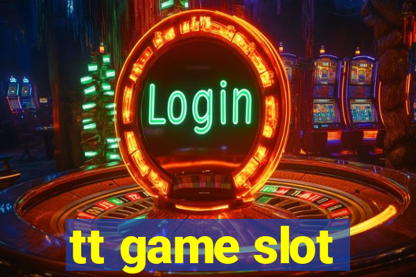 tt game slot