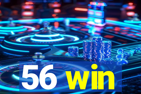 56 win