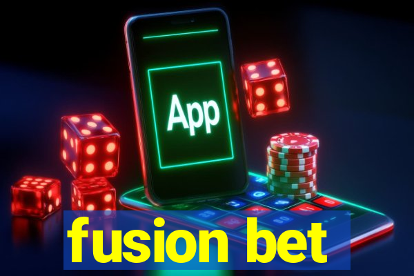 fusion bet