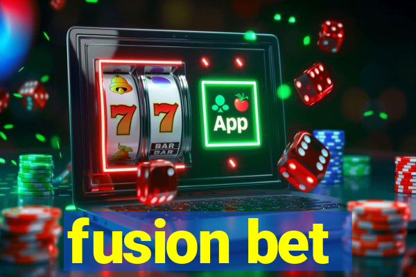 fusion bet