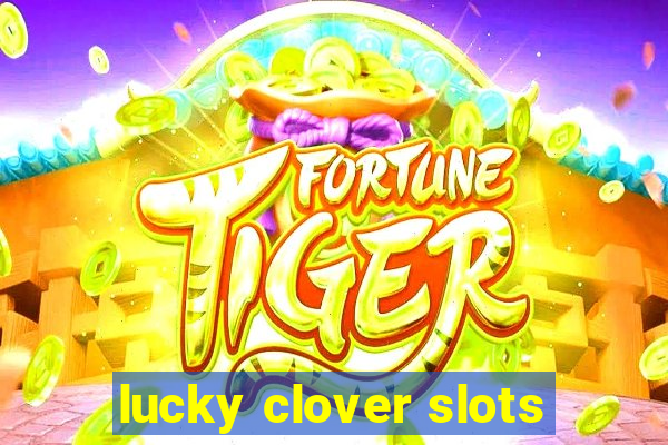 lucky clover slots