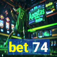 bet 74