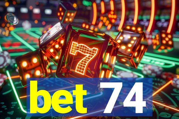 bet 74