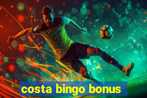 costa bingo bonus