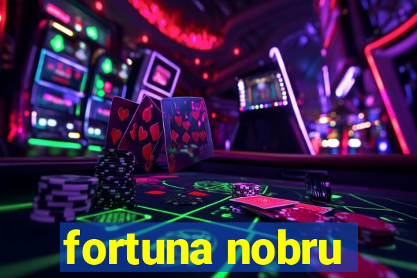 fortuna nobru