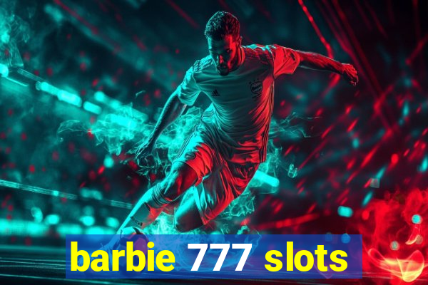 barbie 777 slots