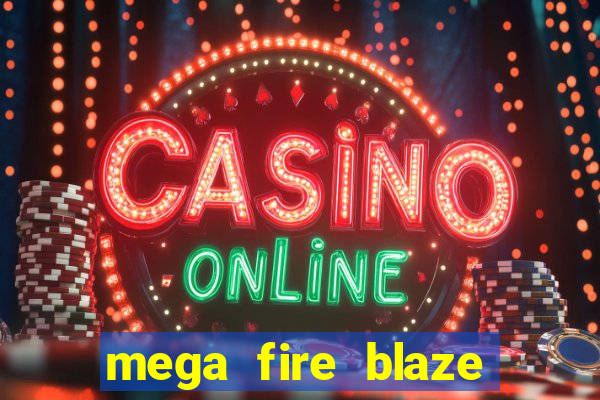 mega fire blaze roulette demo