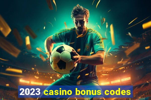 2023 casino bonus codes