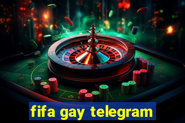 fifa gay telegram