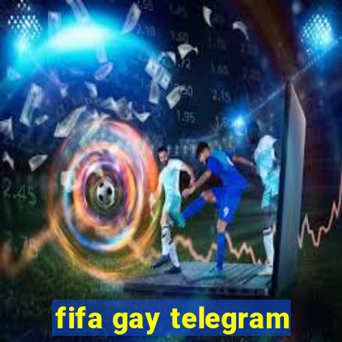 fifa gay telegram