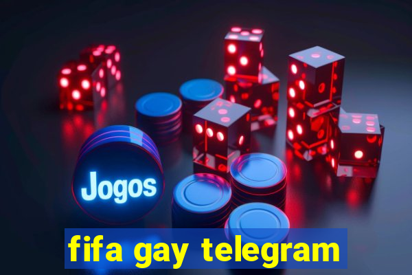 fifa gay telegram