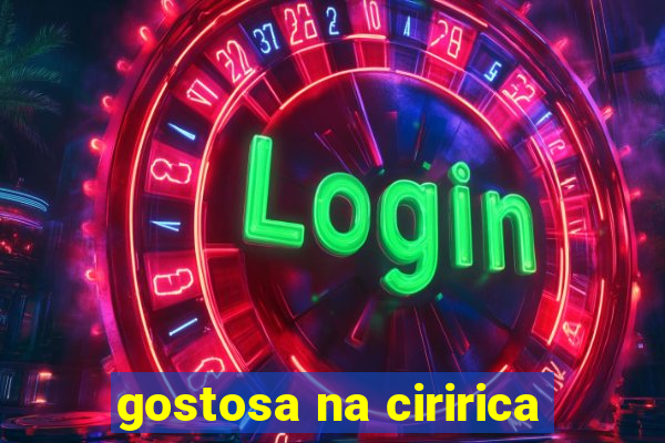 gostosa na ciririca