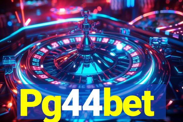 Pg44bet