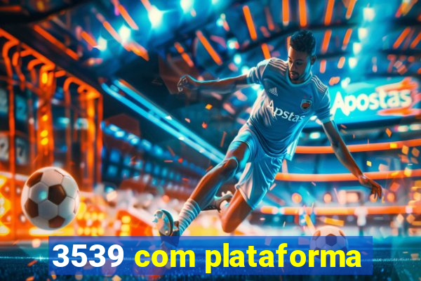 3539 com plataforma