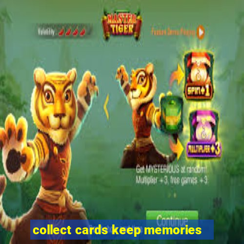 collect cards keep memories