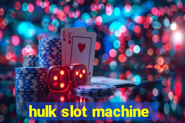 hulk slot machine