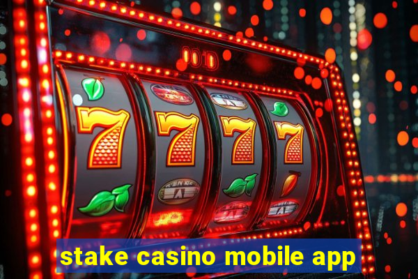 stake casino mobile app