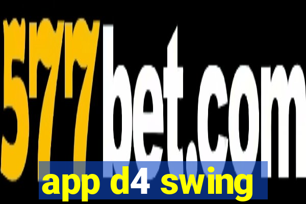 app d4 swing