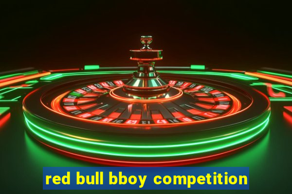 red bull bboy competition