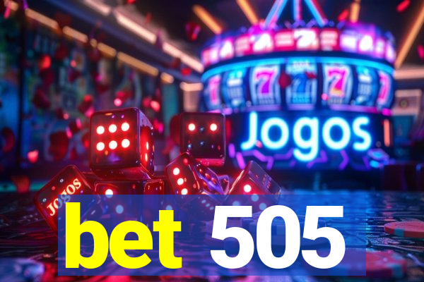 bet 505