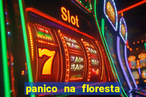 panico na floresta 2 filme completo dublado mega filmes