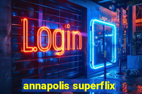 annapolis superflix