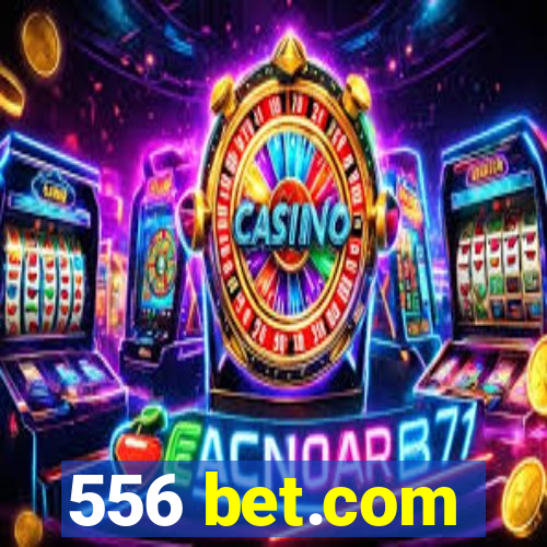 556 bet.com