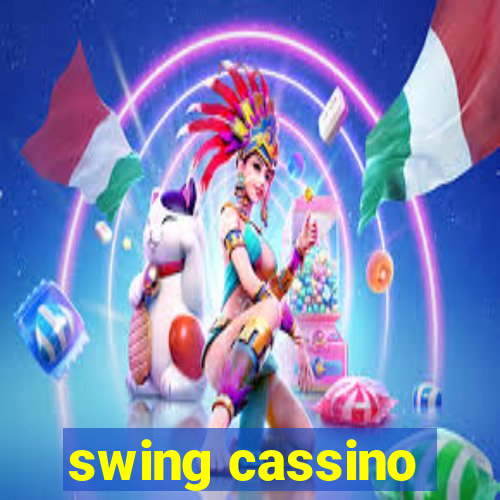 swing cassino