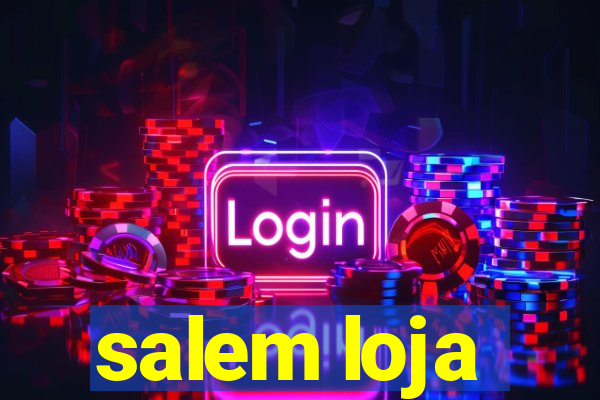 salem loja