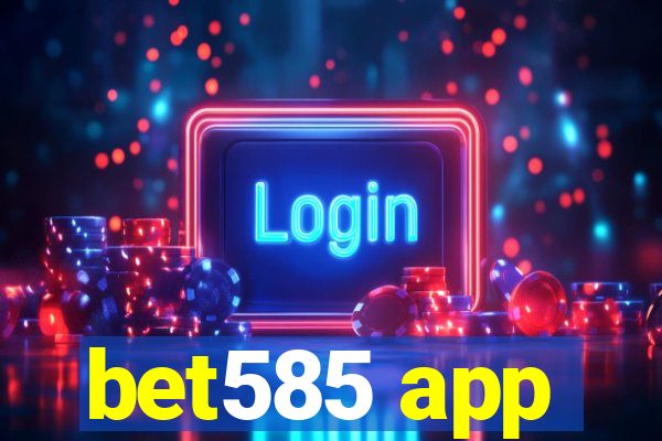 bet585 app