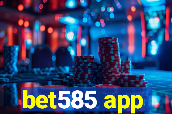 bet585 app