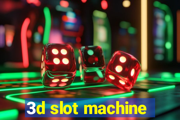 3d slot machine