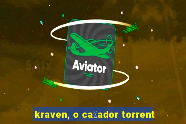 kraven, o ca莽ador torrent