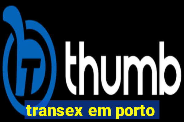 transex em porto