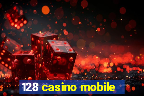 128 casino mobile