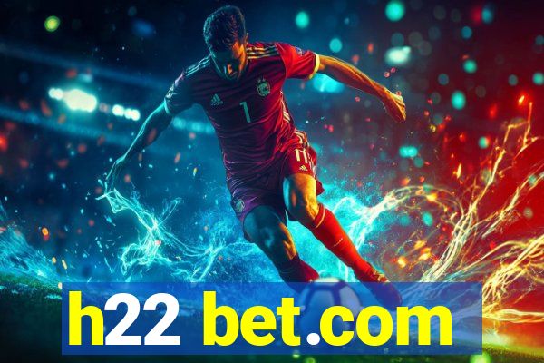 h22 bet.com