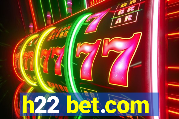 h22 bet.com