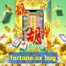 fortune ox bug