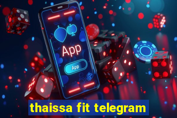 thaissa fit telegram